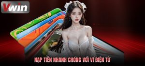 Các phương thức nạp tiền vwin phổ biến