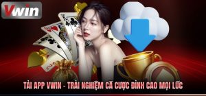 Tải app VWIN nhanh chóng – Hướng dẫn cài đặt chi tiết